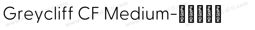 Greycliff CF Medium字体转换
